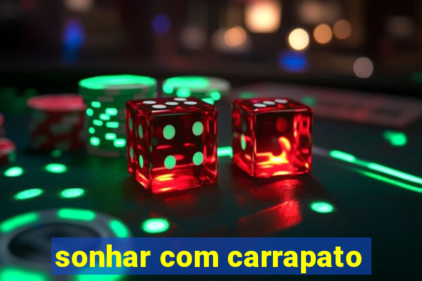 sonhar com carrapato